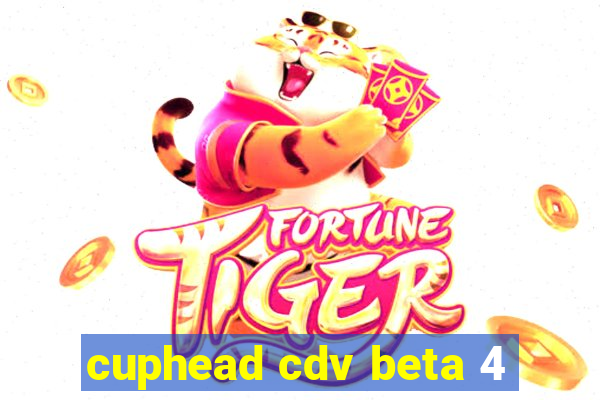 cuphead cdv beta 4